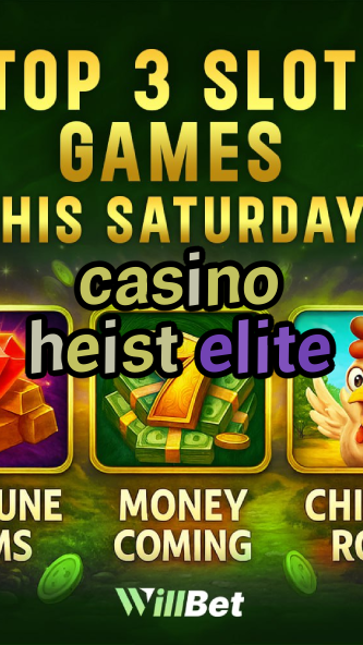 casino heist elite-bandarcasinolive.igamblingorder.com