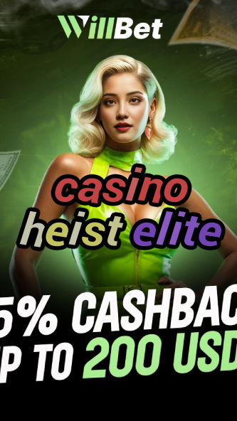 casino heist elite-bandarcasinolive.igamblingorder.com